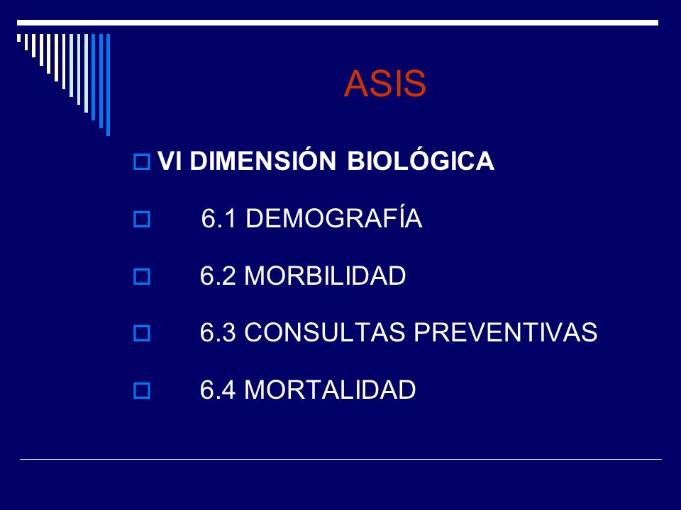ASIS VI DIMENSIÓN BIOLÓGICA 6.1 DEMOGRAFÍA 6.2 MORBILIDAD