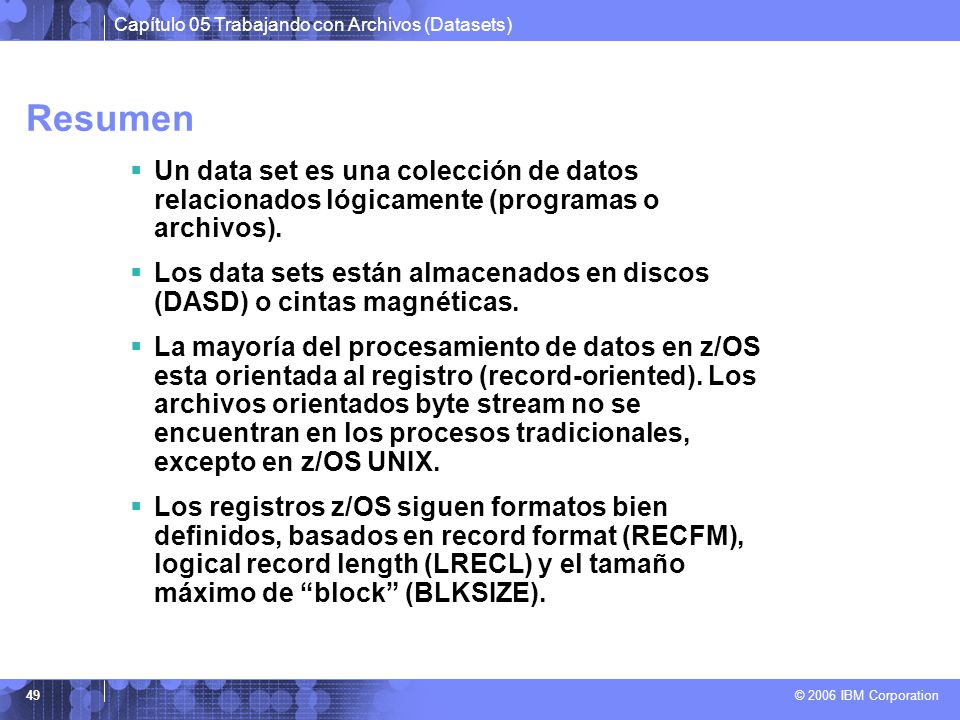 Resumen Un data set es una colección de datos relacionados lógicamente (programas o archivos).