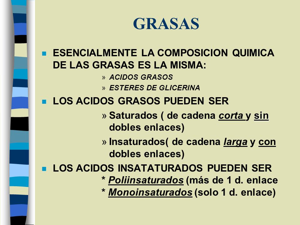 GRASAS ESENCIALMENTE LA COMPOSICION QUIMICA DE LAS GRASAS ES LA MISMA:
