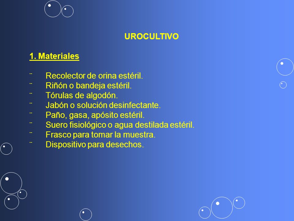 UROCULTIVO 1. Materiales. ¨ Recolector de orina estéril. ¨ Riñón o bandeja estéril. ¨ Tórulas de algodón.