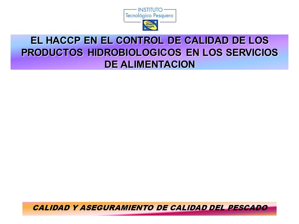 CALIDAD Y ASEGURAMIENTO DE CALIDAD DEL PESCADO