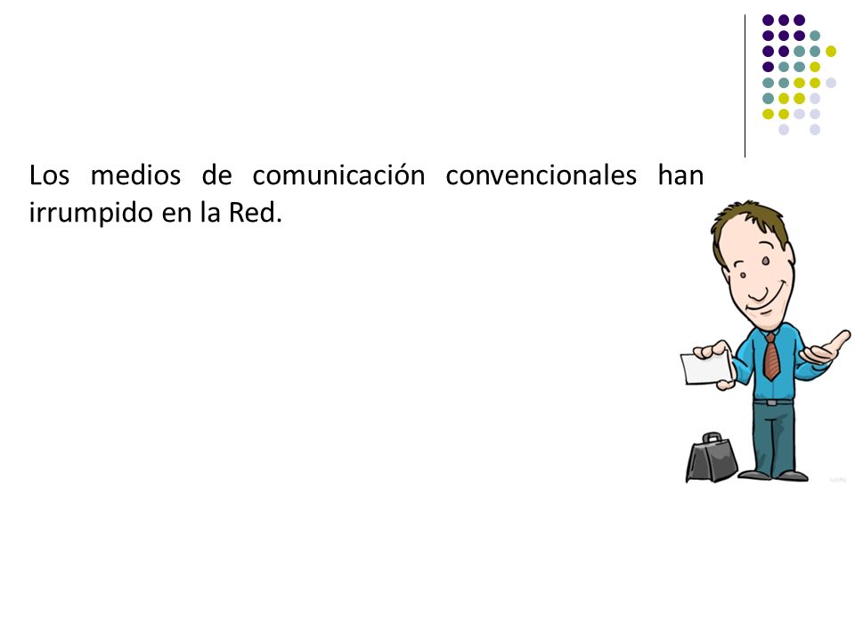 Los medios de comunicación convencionales han irrumpido en la Red.