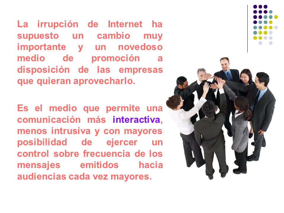 La irrupción de Internet ha supuesto un cambio muy importante y un novedoso medio de promoción a disposición de las empresas que quieran aprovecharlo.