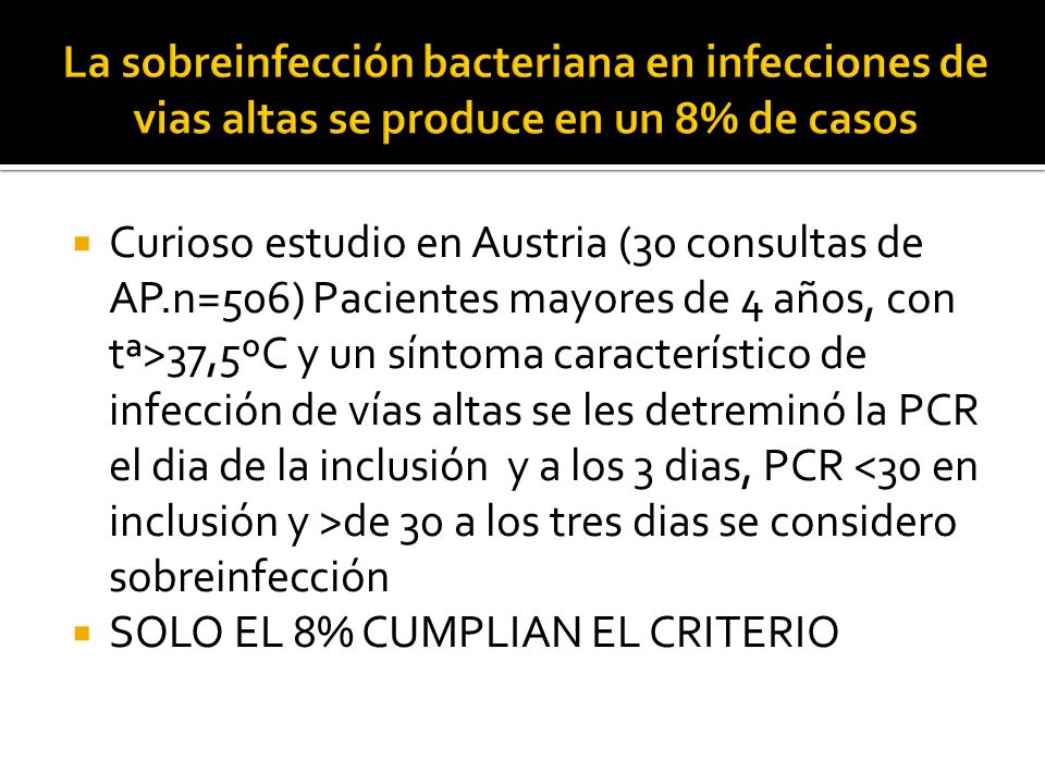 La sobreinfección bacteriana en infecciones de vias altas se produce en un 8% de casos
