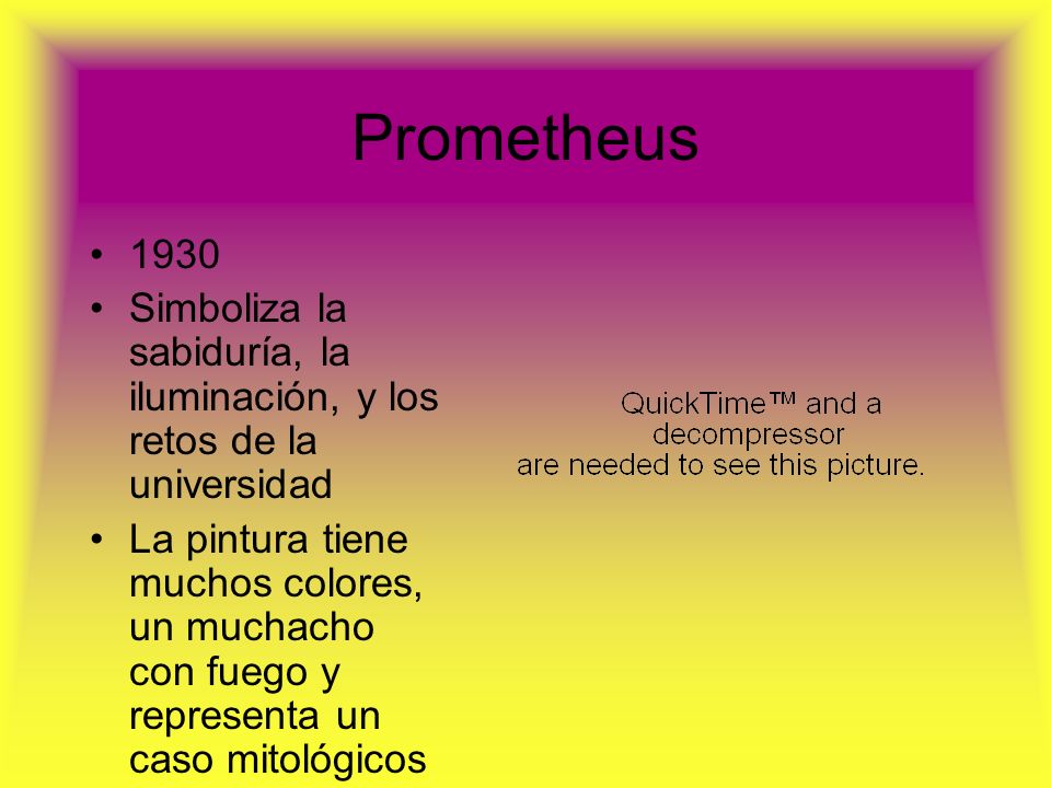 Prometheus Simboliza la sabiduría, la iluminación, y los retos de la universidad.