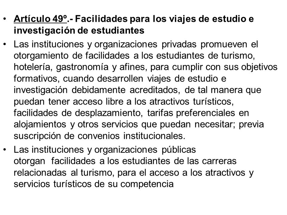 Artículo 49º.- Facilidades para los viajes de estudio e investigación de estudiantes