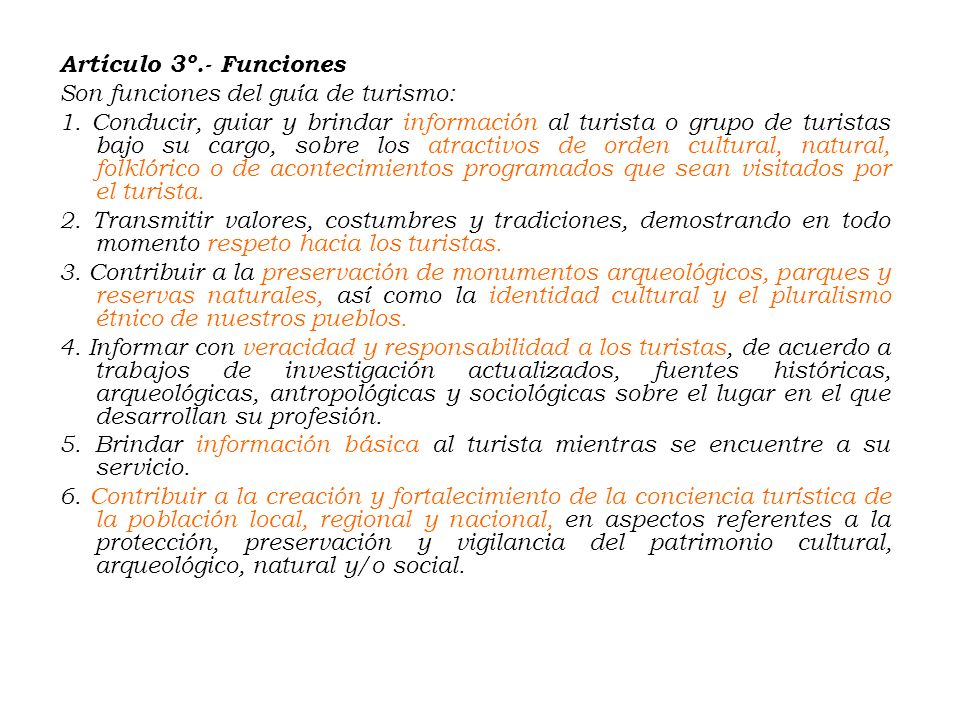 Artículo 3º. - Funciones Son funciones del guía de turismo: 1