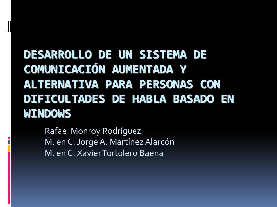 DESARROLLO DE UN SISTEMA DE COMUNICACIÓN AUMENTADA Y ALTERNATIVA PARA PERSONAS CON DIFICULTADES DE HABLA BASADO EN WINDOWS