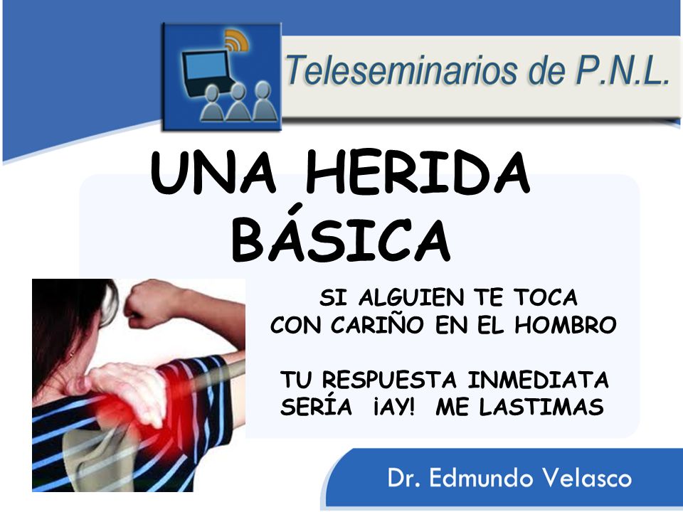UNA HERIDA BÁSICA SI ALGUIEN TE TOCA CON CARIÑO EN EL HOMBRO