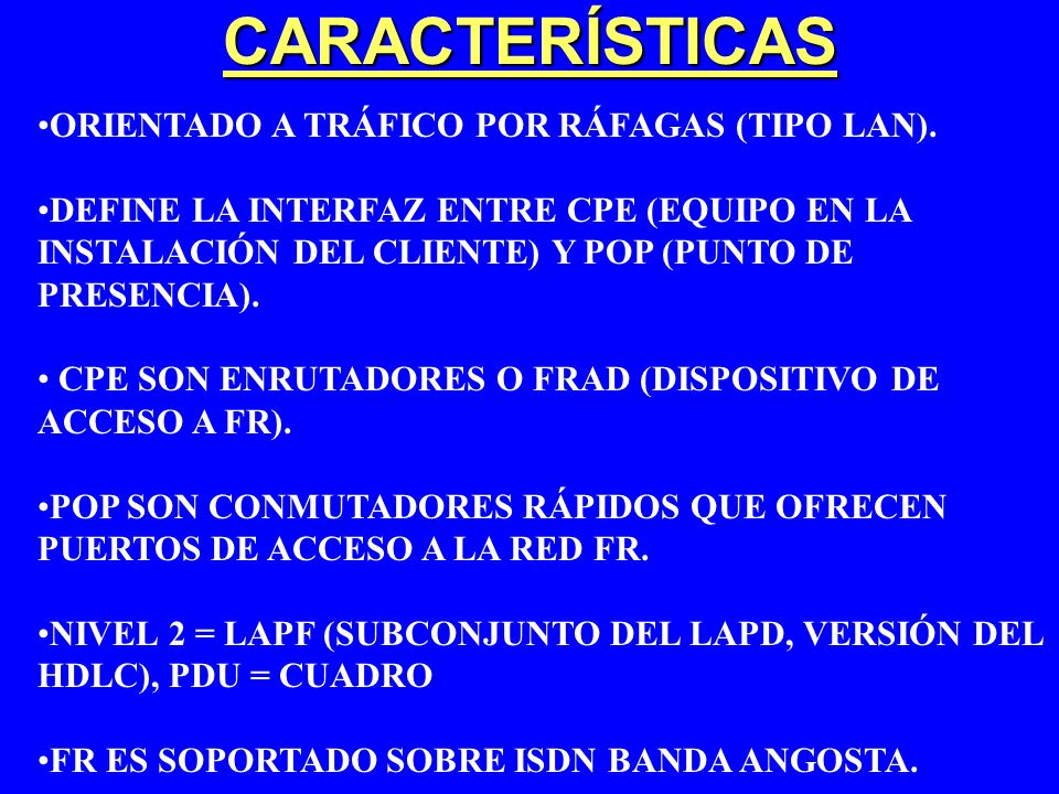 CARACTERÍSTICAS ORIENTADO A TRÁFICO POR RÁFAGAS (TIPO LAN).