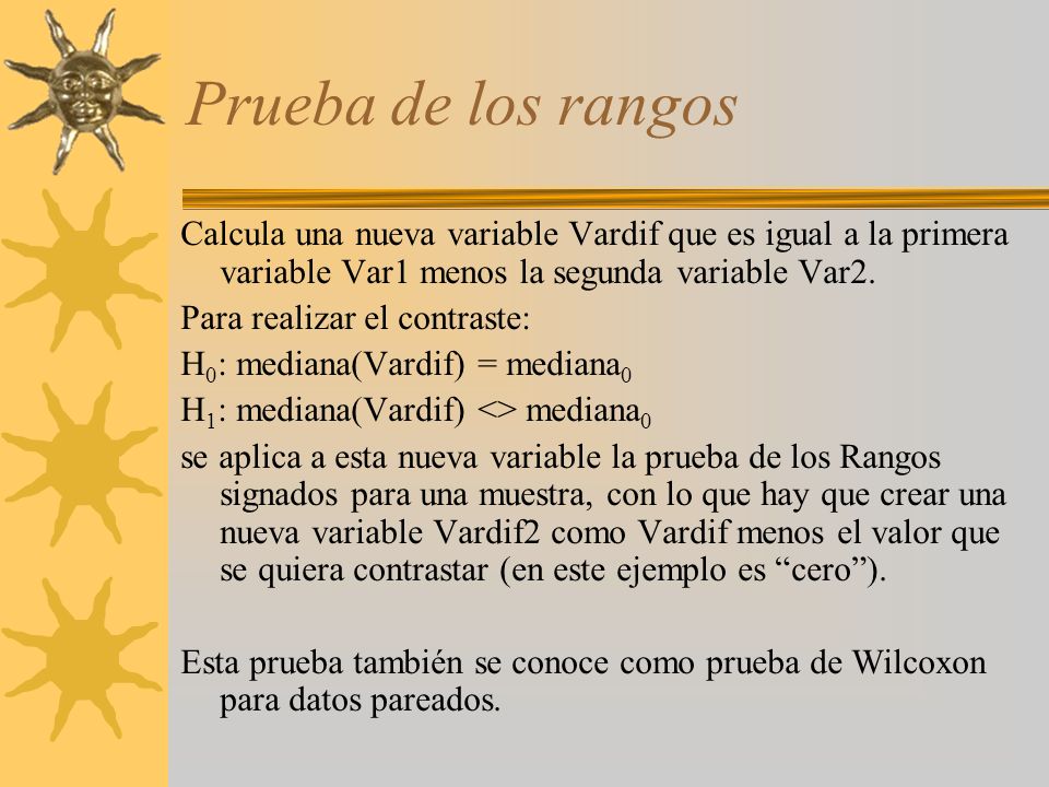Prueba de los rangos Calcula una nueva variable Vardif que es igual a la primera variable Var1 menos la segunda variable Var2.