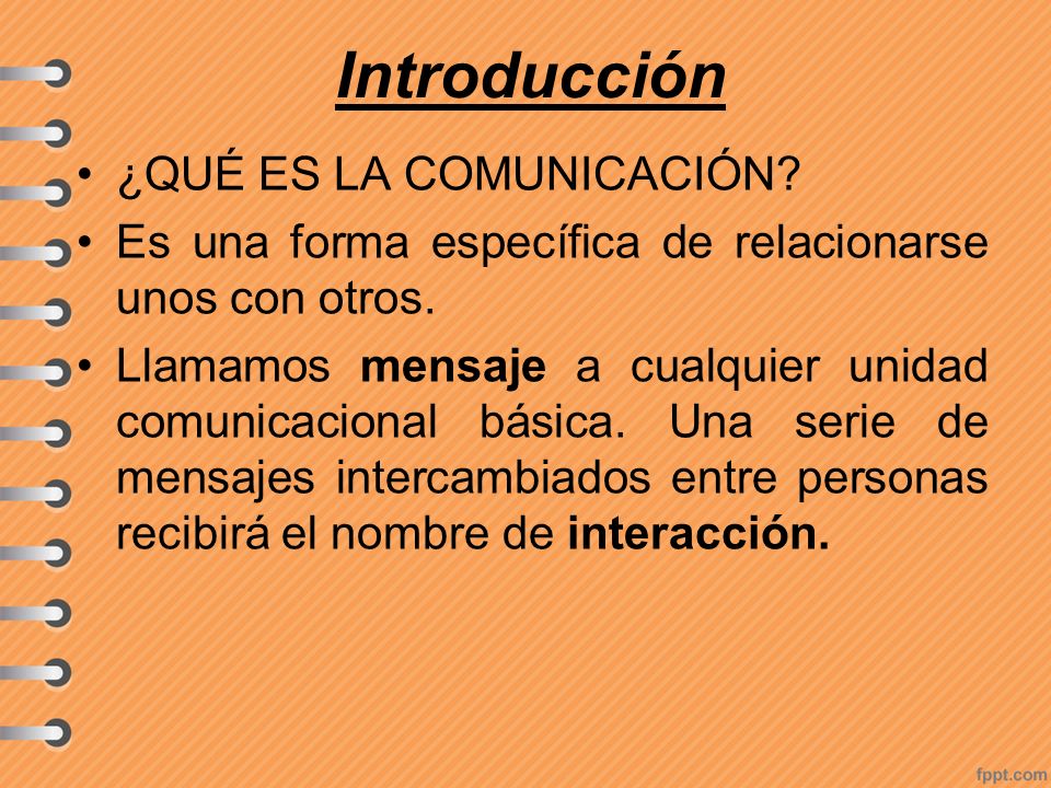 Introducción ¿QUÉ ES LA COMUNICACIÓN