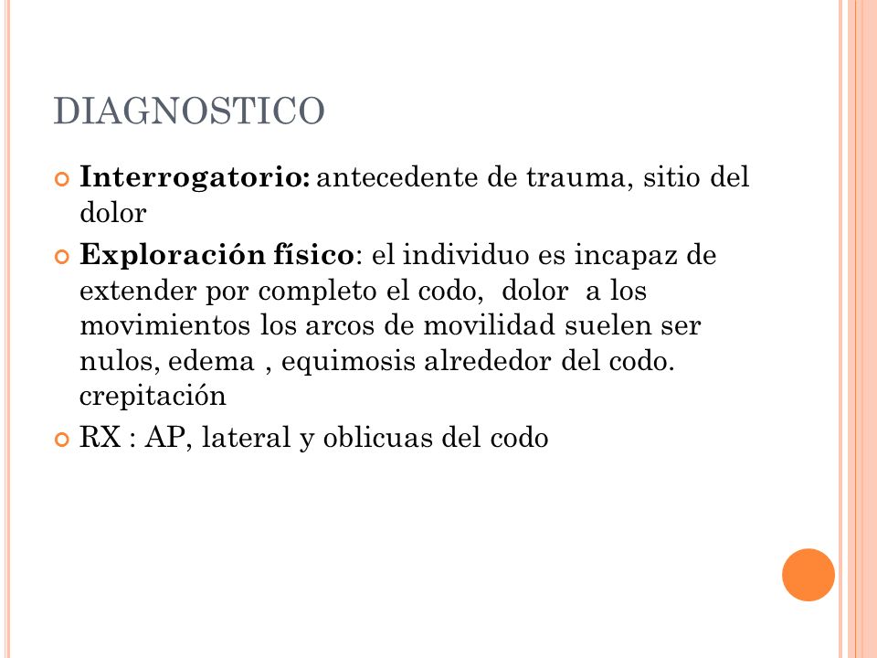 DIAGNOSTICO Interrogatorio: antecedente de trauma, sitio del dolor