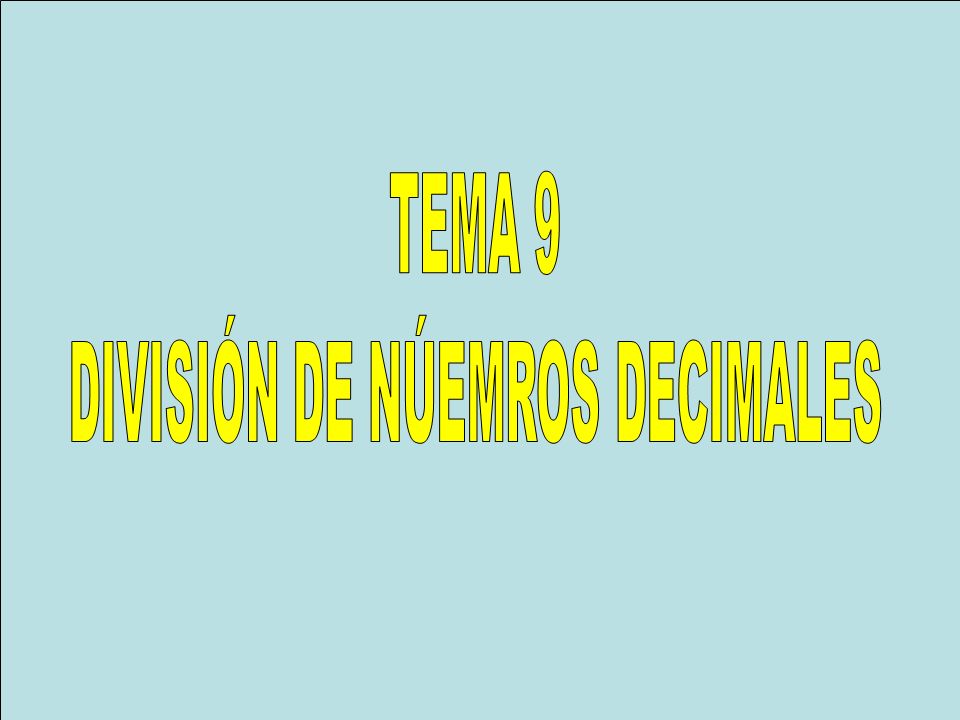 DIVISIÓN DE NÚEMROS DECIMALES