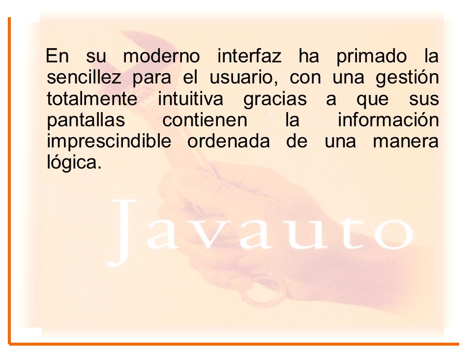 En su moderno interfaz ha primado la sencillez para el usuario, con una gestión totalmente intuitiva gracias a que sus pantallas contienen la información imprescindible ordenada de una manera lógica.