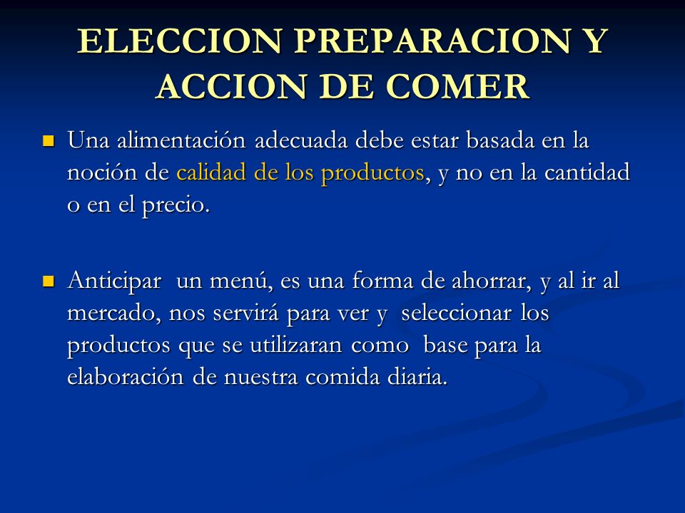 ELECCION PREPARACION Y ACCION DE COMER
