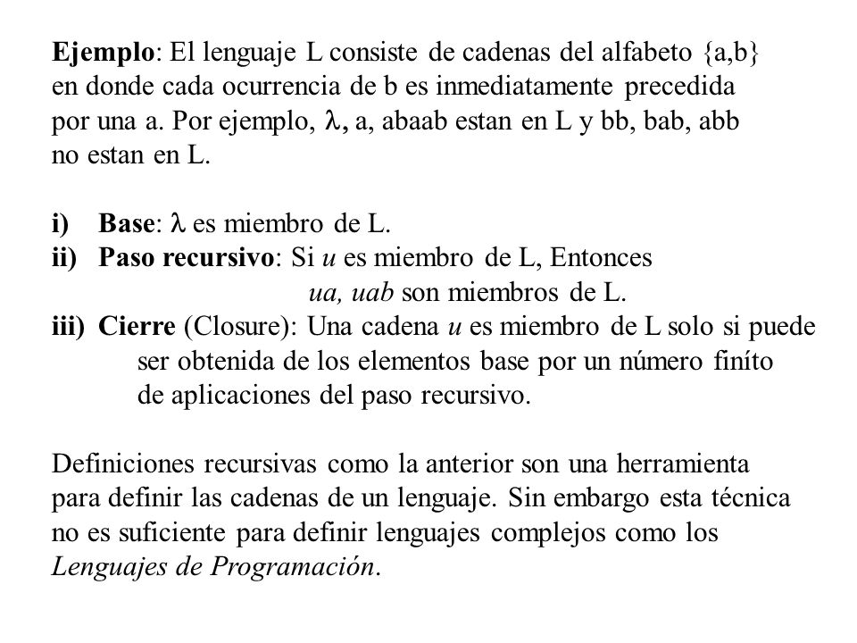 Ejemplo: El lenguaje L consiste de cadenas del alfabeto {a,b}
