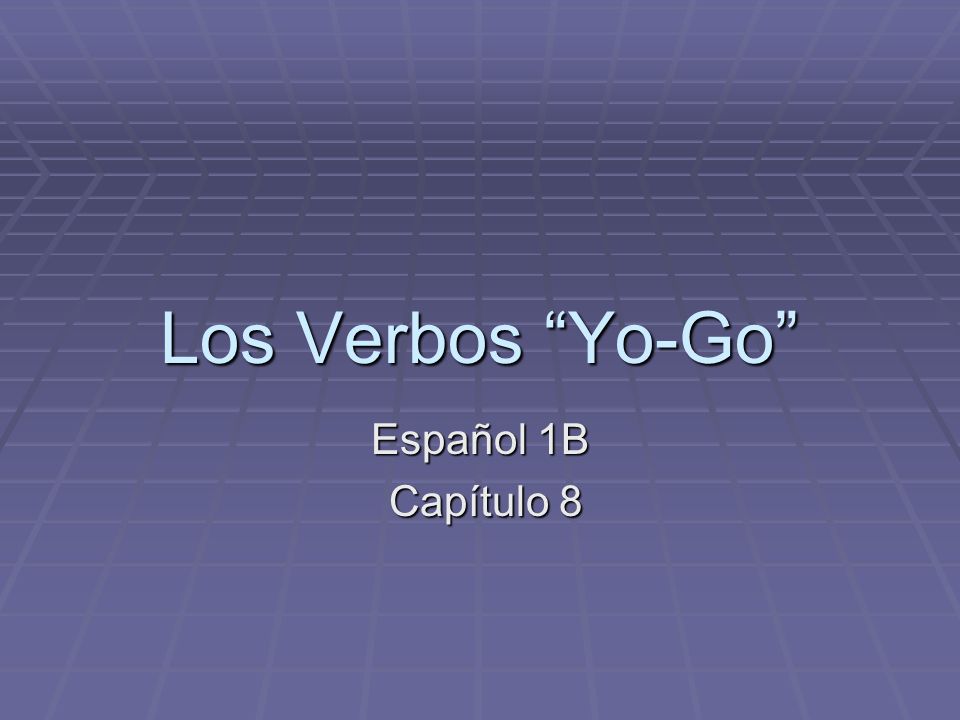 Los Verbos Yo-Go Español 1B Capítulo 8