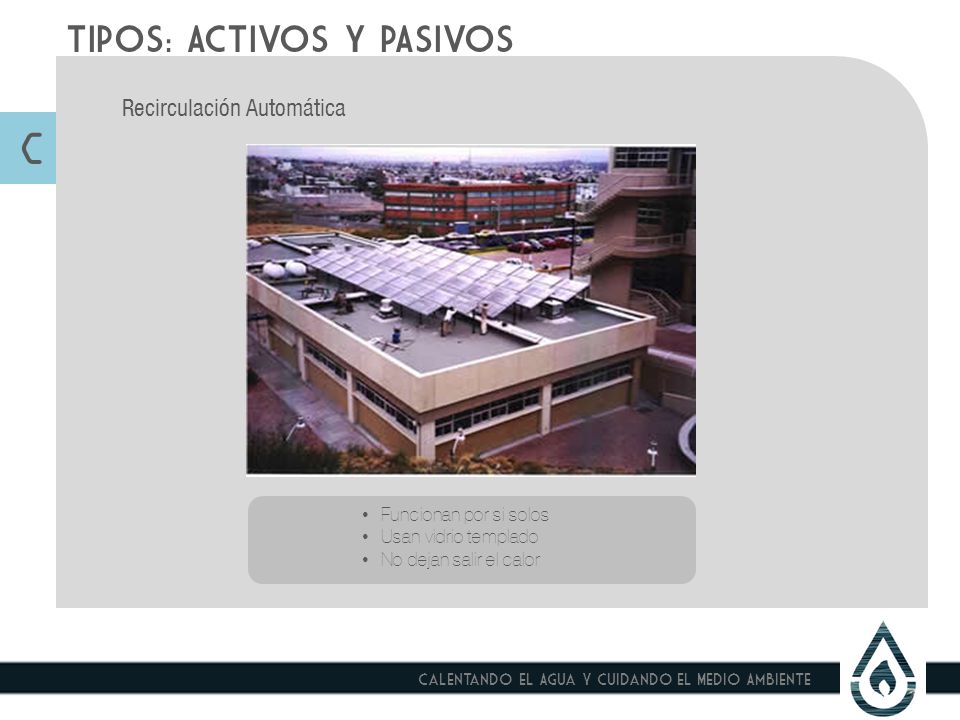 C TIPOS: ACTIVOS Y PASIVOS Recirculación Automática