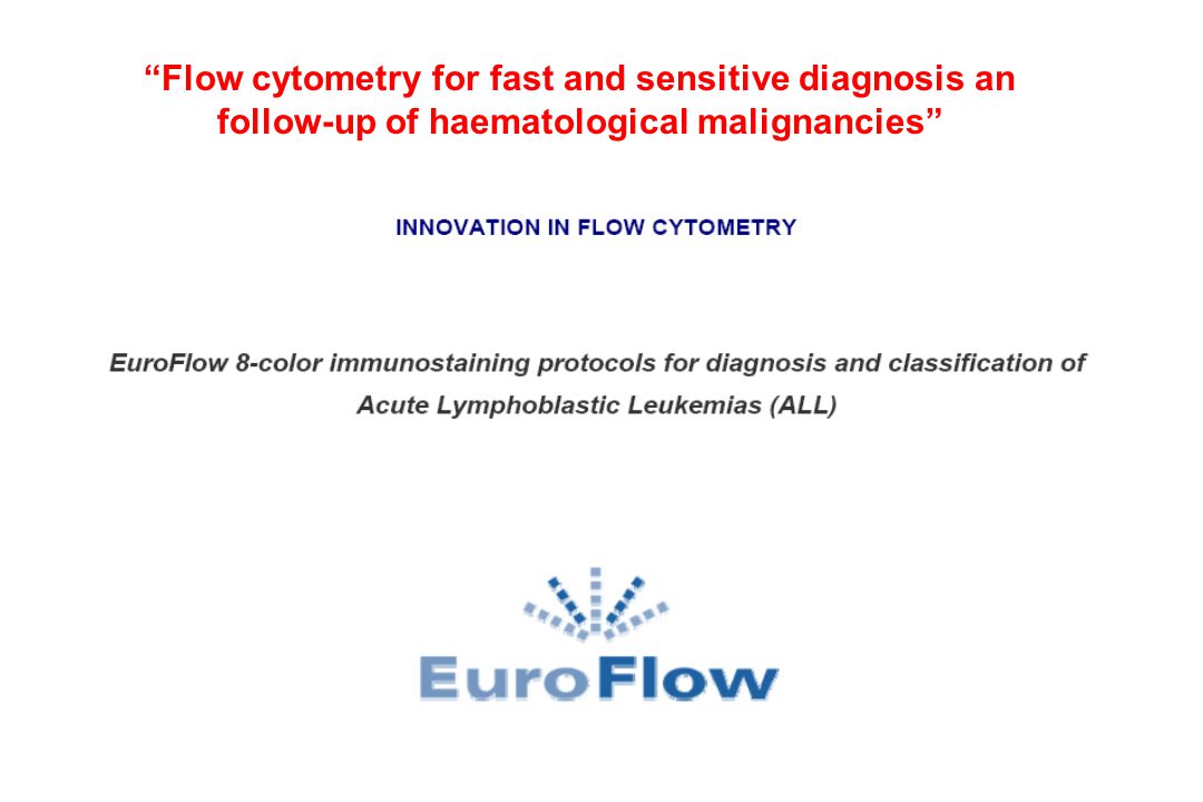 Flow cytometry for fast and sensitive diagnosis an follow-up of haematological malignancies