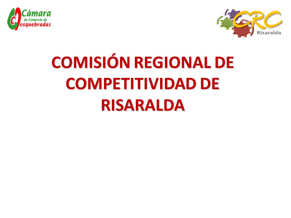 COMISIÓN REGIONAL DE COMPETITIVIDAD DE RISARALDA