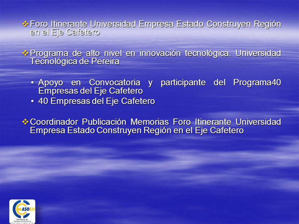 Foro Itinerante Universidad Empresa Estado Construyen Región en el Eje Cafetero