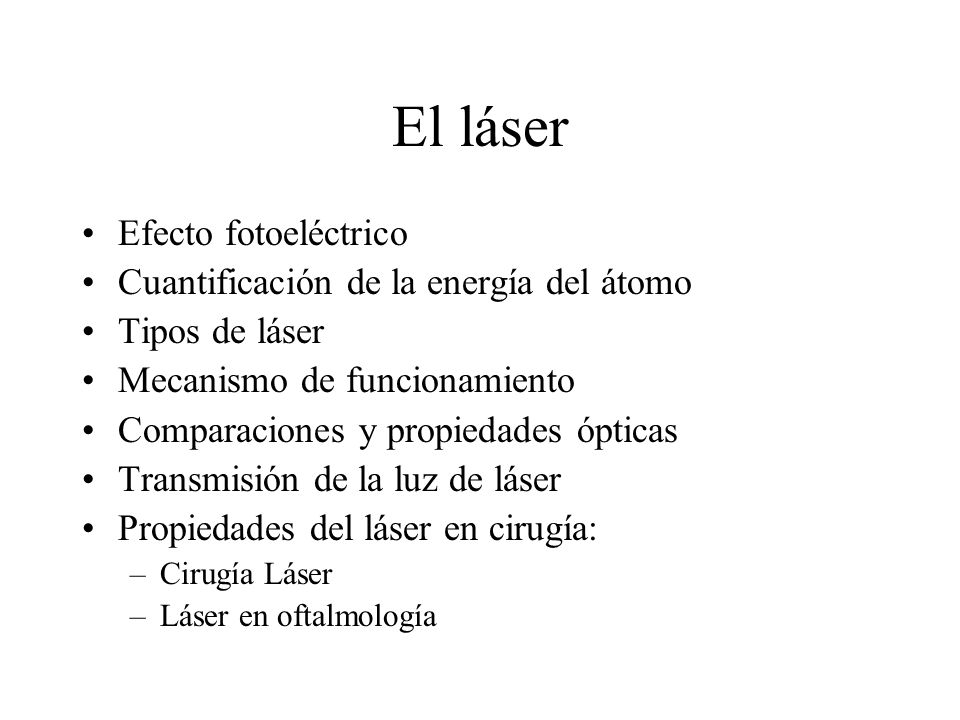 El láser Efecto fotoeléctrico Cuantificación de la energía del átomo