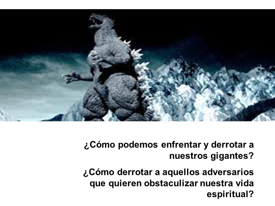 ¿Cómo podemos enfrentar y derrotar a nuestros gigantes