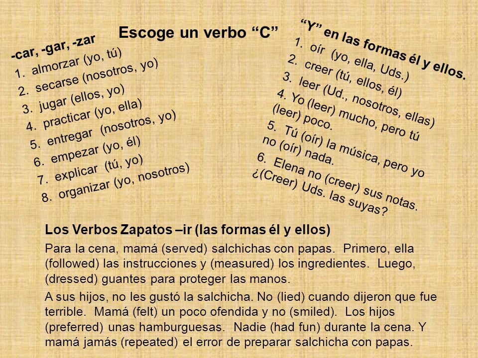 Escoge un verbo C -car, -gar, -zar Y en las formas él y ellos.