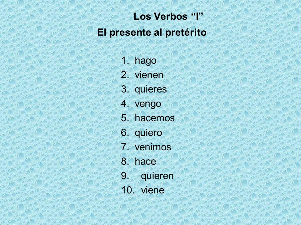 Los Verbos I El presente al pretérito