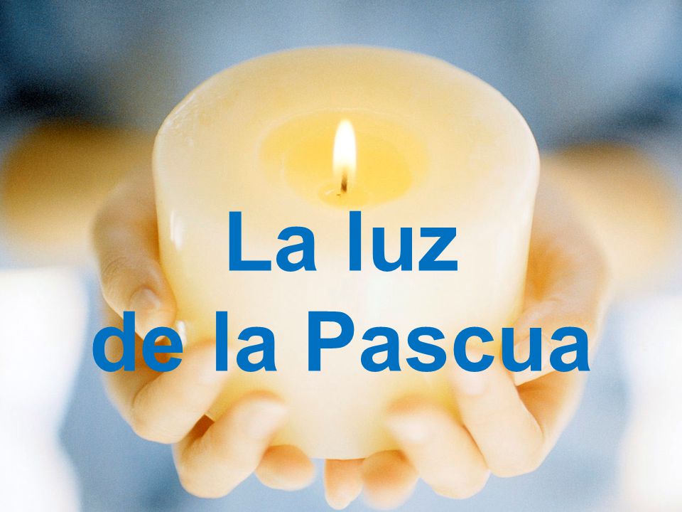 La luz de la Pascua ACTO PENITENCIAL PREGÓN PASCUAL 3