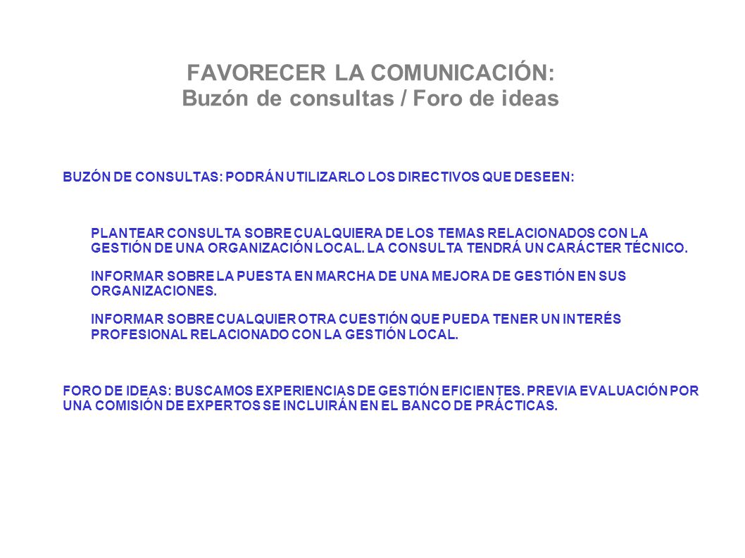 FAVORECER LA COMUNICACIÓN: Buzón de consultas / Foro de ideas
