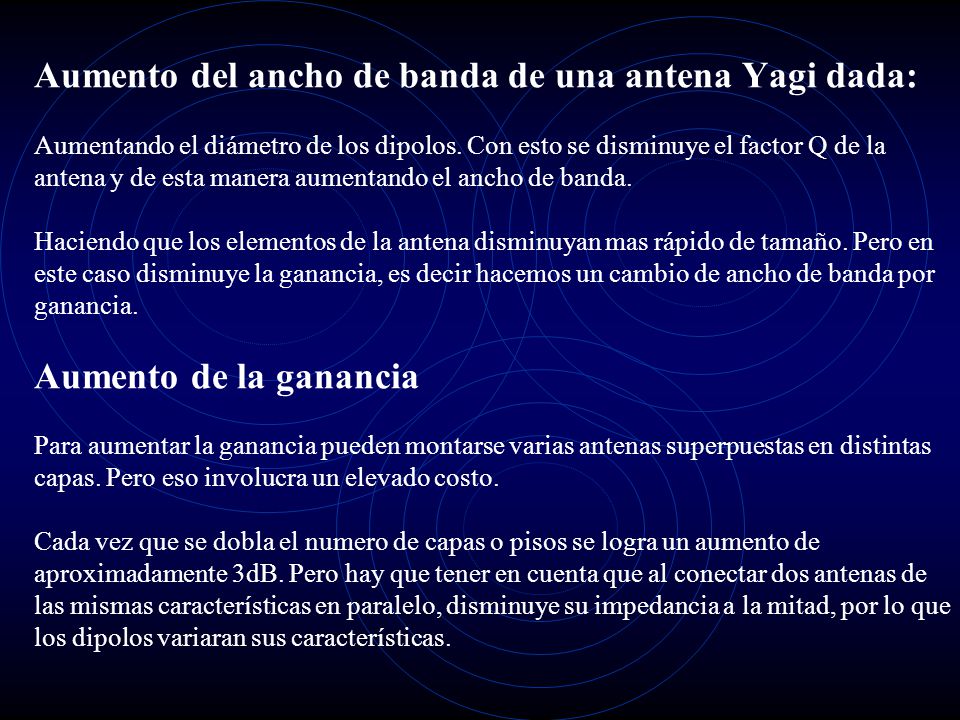 Aumento del ancho de banda de una antena Yagi dada: Aumentando el diámetro de los dipolos.