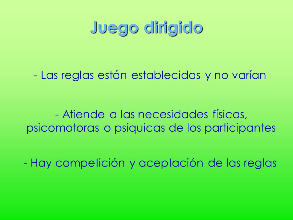 Juego dirigido - Las reglas están establecidas y no varían