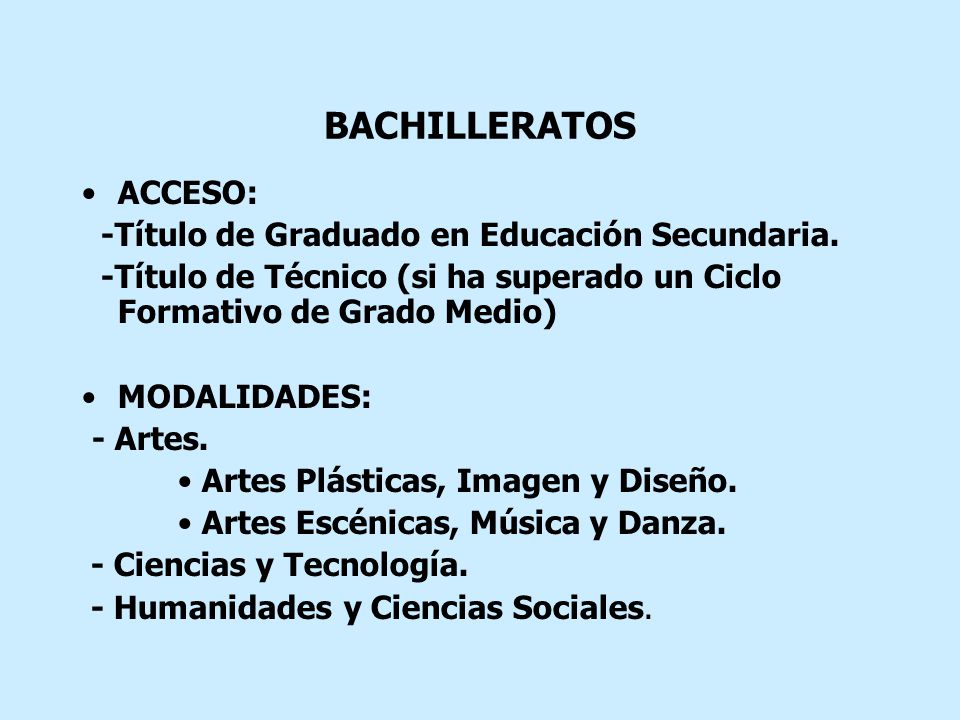 BACHILLERATOS ACCESO: -Título de Graduado en Educación Secundaria.