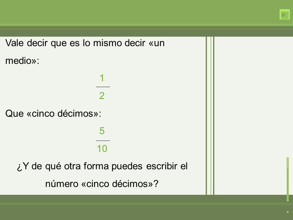 ¿Y de qué otra forma puedes escribir el número «cinco décimos»
