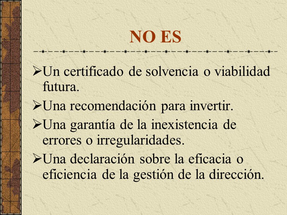 NO ES Un certificado de solvencia o viabilidad futura.