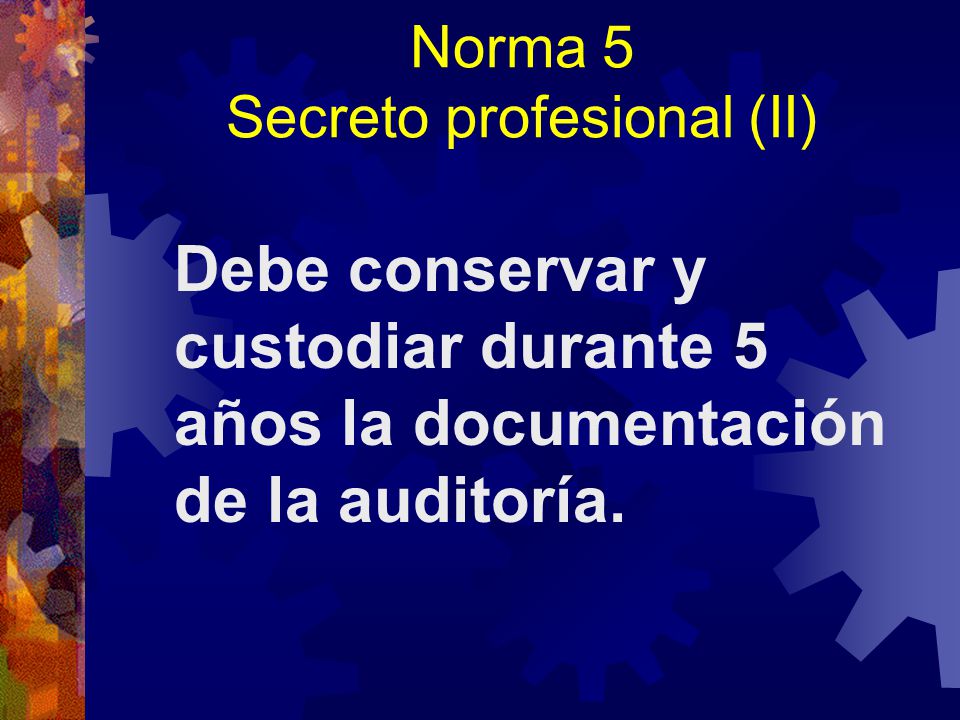 Norma 5 Secreto profesional (II)