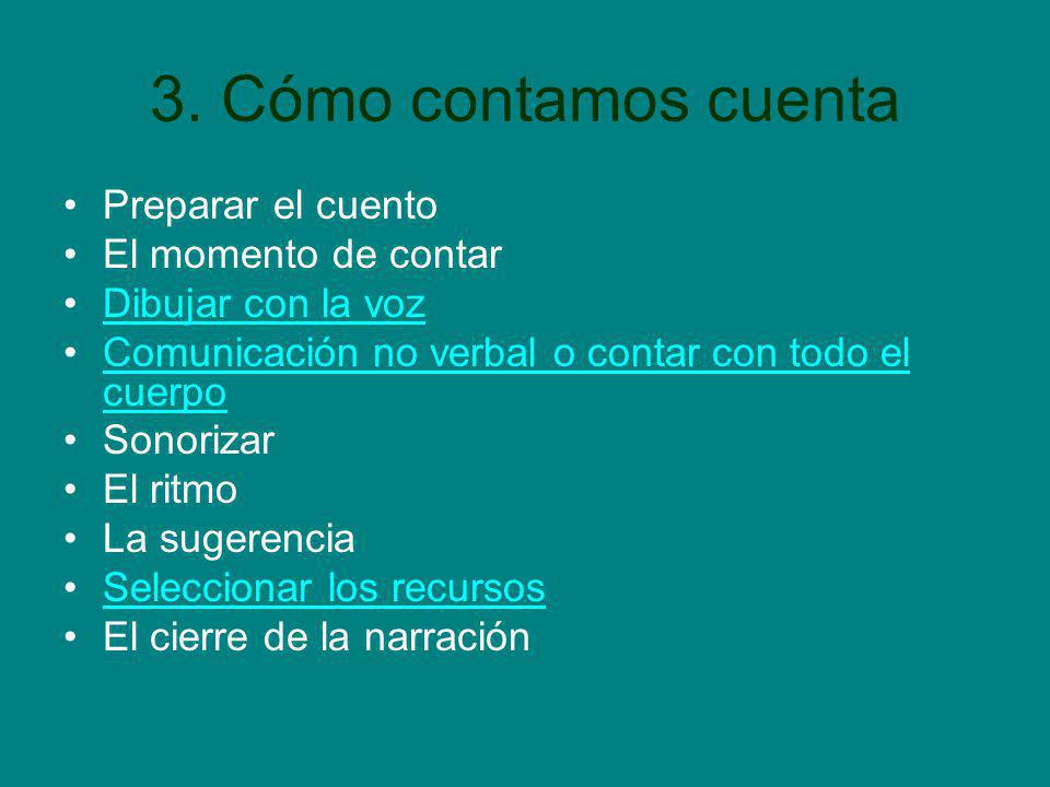 3. Cómo contamos cuenta Preparar el cuento El momento de contar