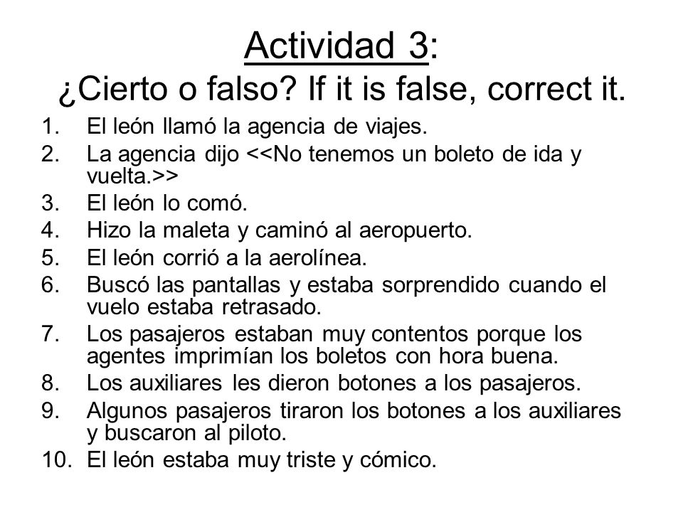 Actividad 3: ¿Cierto o falso If it is false, correct it.