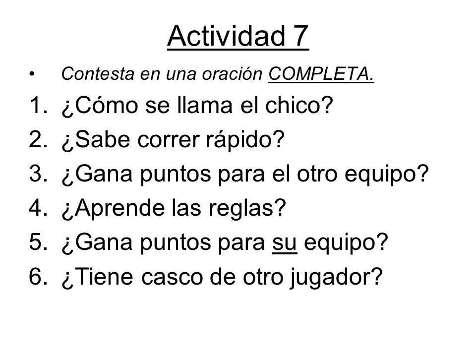 Actividad 7 ¿Cómo se llama el chico ¿Sabe correr rápido