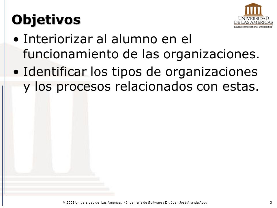 Objetivos Interiorizar al alumno en el funcionamiento de las organizaciones.