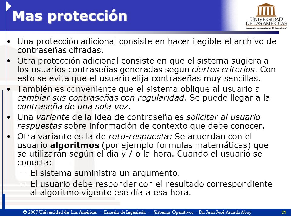Mas protección Una protección adicional consiste en hacer ilegible el archivo de contraseñas cifradas.
