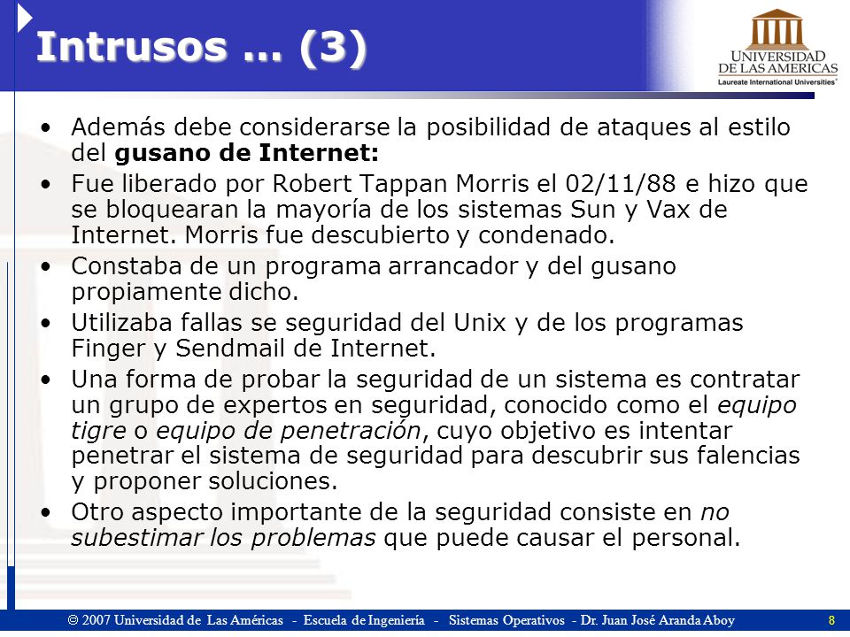 Intrusos … (3) Además debe considerarse la posibilidad de ataques al estilo del gusano de Internet: