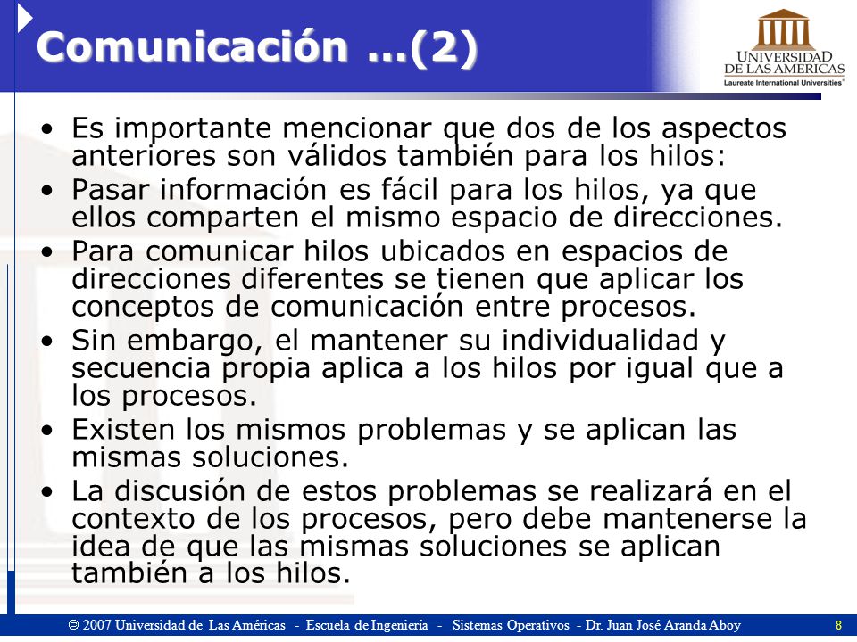 Comunicación …(2) Es importante mencionar que dos de los aspectos anteriores son válidos también para los hilos: