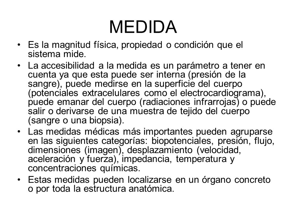 MEDIDA Es la magnitud física, propiedad o condición que el sistema mide.