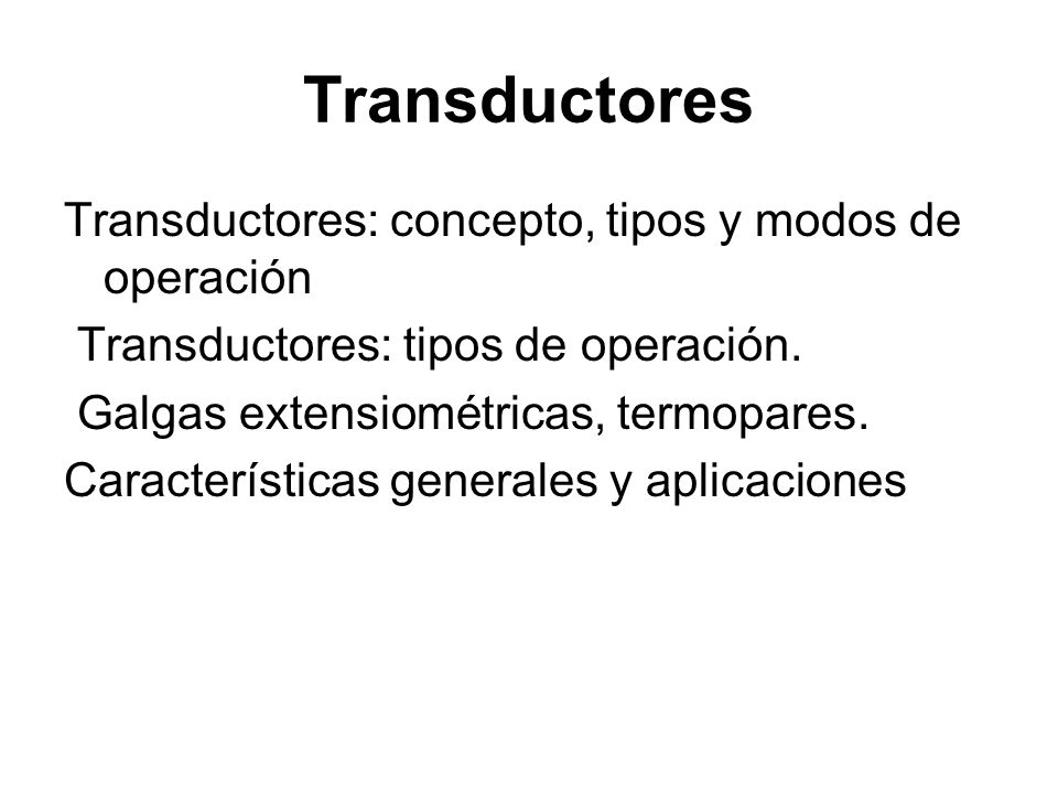Transductores Transductores: concepto, tipos y modos de operación