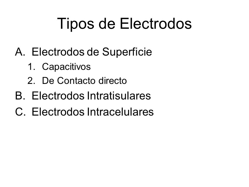 Tipos de Electrodos Electrodos de Superficie Electrodos Intratisulares