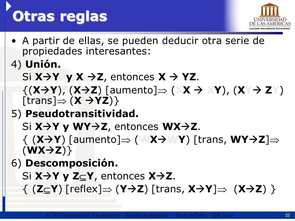 Otras reglas A partir de ellas, se pueden deducir otra serie de propiedades interesantes: 4) Unión.