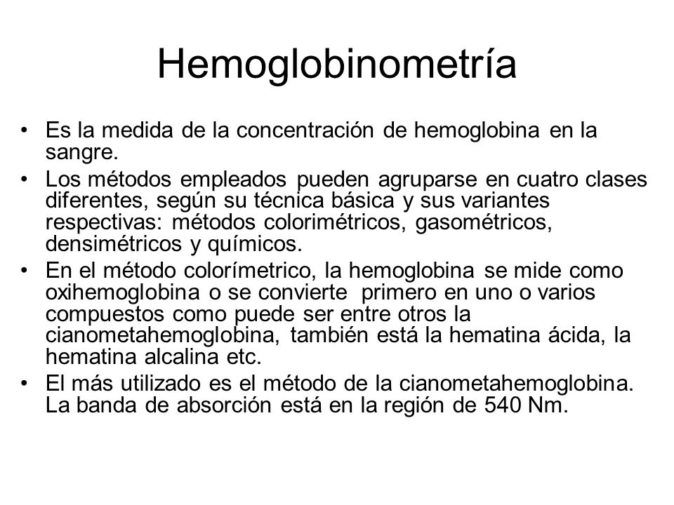 Hemoglobinometría Es la medida de la concentración de hemoglobina en la sangre.